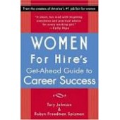 Women for Hire's Get-Ahead Guide to Career Success by Tory Johnson, Robyn Freedman Spizman
